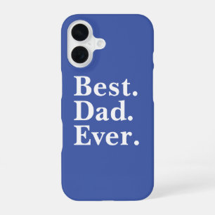 Simple Best Dad Ever White typography on blue iPhone 16 Case