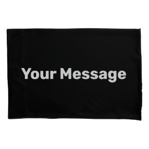 Simple Black and White Add Your Message Template Pillowcase
