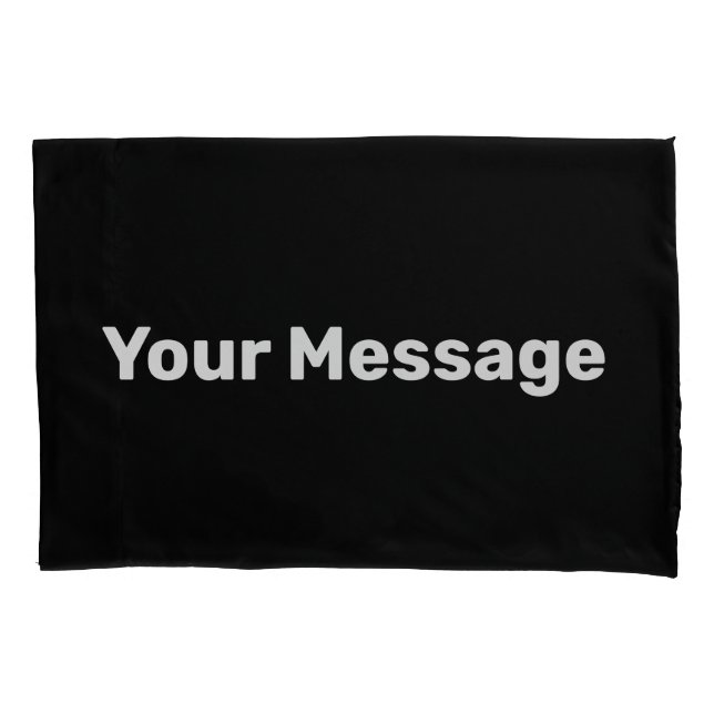 Simple Black and White Add Your Message Template Pillowcase (Front)