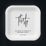 Simple Black and White Thirty Birthday Party Paper Plate<br><div class="desc">Elegant simple black and white birthday paper plates will be great for birthday celebrations. The template can be personalised with a custom name,  number of years,  date of event or any other details. You can also change font colours if you wish.</div>