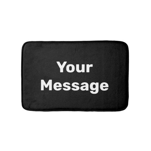 Simple Black and White Your Message Text Template Bath Mat (Front)
