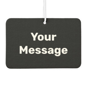 Simple Black and White Your Message Text Template Car Air Freshener