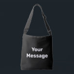 Simple Black and White Your Message Text Template Crossbody Bag<br><div class="desc">You can create your own message in white text on this black bag. A line of display text is in the centre. You can change the text to show your custom message.</div>