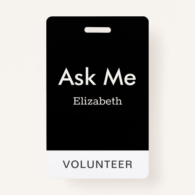 Simple Black Personalised Volunteer Ask Me ID Badge (Front)
