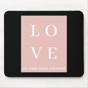Simple Black Pink Love Let Ours Value Everyone T S Mouse Mat