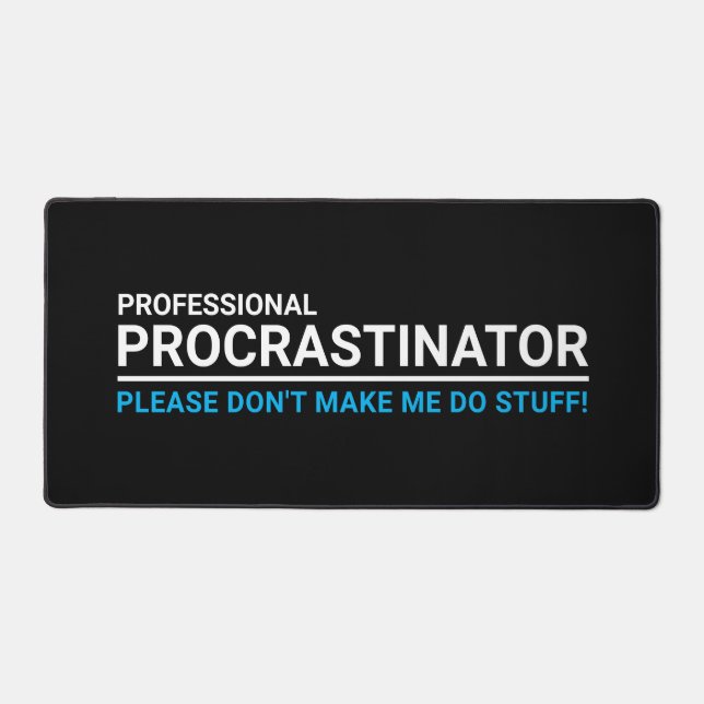 Simple Black Professional Procrastinator  Desk Mat (Front)