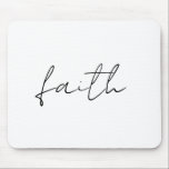 Simple Black White Hand Written Faith Art Mouse Mat<br><div class="desc">This simple black and white handwritten "Faith" design adds a touch of elegance and inspiration to any product. Perfect for those who love minimalist art with a meaningful message. You can personalise this design to make it uniquely yours!</div>