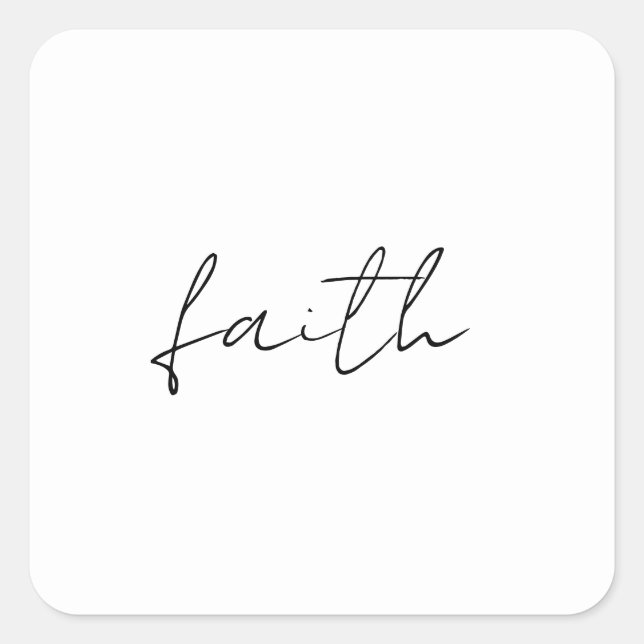 Simple Black White Hand Written Faith Art Square Sticker (Front)
