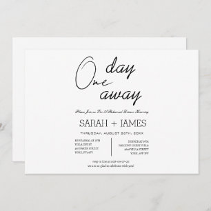 Simple Black White One Day Away Rehearsal Dinner  Invitation