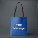 Simple Blue and White Your Message Text Template Tote Bag<br><div class="desc">You can create your own message in white text on this deep blue tote bag.</div>