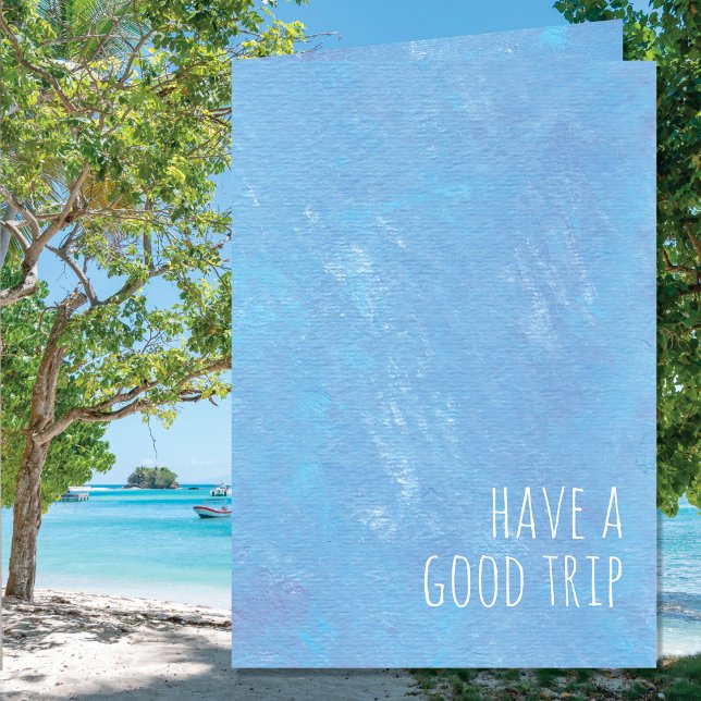 Simple Blue Have A Good Trip Modern Card (Creator Uploaded)