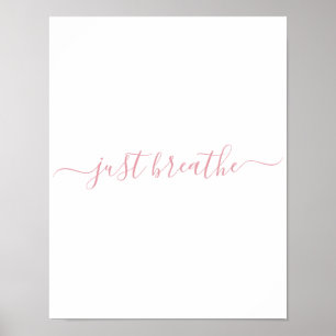 Simple Blush Pink Just Breathe Script Poster