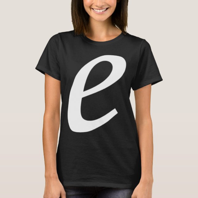 Simple Bold Large White Italic Script Lower Case e T-Shirt (Front)