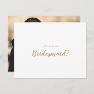 Simple Calligraphy Gold Photo Be My Bridesmaid Card