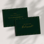 Simple Christmas | Green Bridesmaid Proposal Card<br><div class="desc">This simple Christmas | green bridesmaid proposal card is perfect for your minimalist modern winter wedding. The classic gold luxury calligraphy, along with the traditional green background, all bordered with a minimal frame, is sure to complete the colourful holiday vibe you're looking for. You can personalise with your own photos...</div>