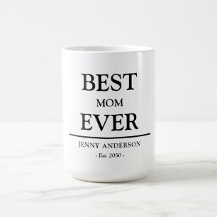 Simple Custom Design Best Mom Ever Mothers Gift Coffee Mug