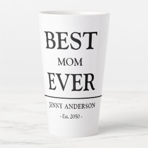 Simple Custom Design Best Mom Ever Mothers Gift Latte Mug