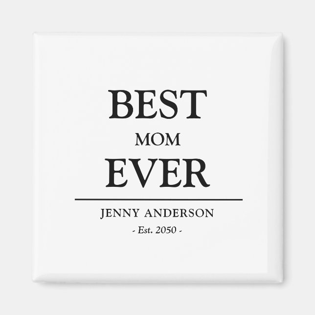 Simple Custom Design Best Mum Ever Mothers Gift Magnet (Front)