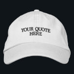 Simple Custom Quote Embroidered Hat<br><div class="desc">Simple Custom Quote Embroidered Baseball Cap. Add your favourite or slogan for a custom hat.</div>