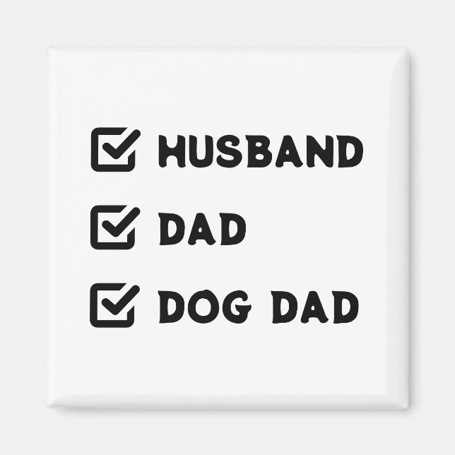 Simple Cute Funny Checkbox Husband, Dad, Dog dad  Magnet (Front)
