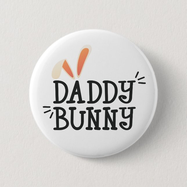 Simple Daddy Bunny Easter Typography | Pin Button (Front)
