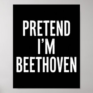 Simple Easy Pretend I'm Beethoven Halloween Costum Poster