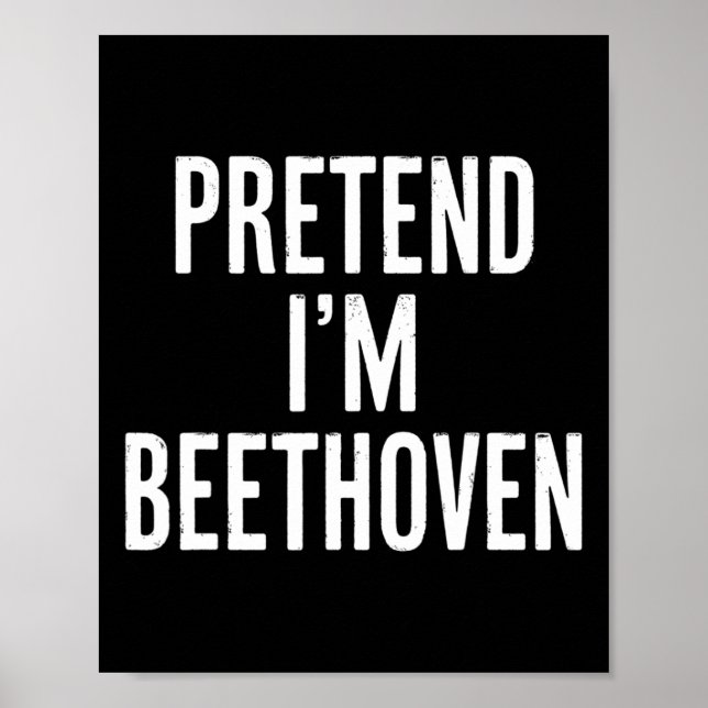 Simple Easy Pretend I'm Beethoven Halloween Costum Poster (Front)