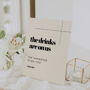 Simple elegant & chic wedding Drinks are on us Pedestal Sign