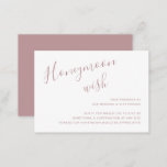 Simple Elegant Honeymoon Wish Dusty Rose Wedding Enclosure Card<br><div class="desc">Simple Wedding Enclosure Card with "Honeymoon Wish" in an elegant handwritten script at the top left along with your personal message in right alignment in the lower right corner. All design elements are in dusty rose pink and may be changed in the design editing tool. The chic hand lettering adds...</div>