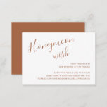 Simple Elegant Honeymoon Wish Terracotta Wedding Enclosure Card<br><div class="desc">Simple Wedding Enclosure Card with "Honeymoon Wish" in an elegant handwritten script at the top left along with your personal message in right alignment in the lower right corner. All design elements are in terracotta / burnt orange / rust and may be changed in the design editing tool. The chic...</div>