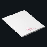 Simple Elegant Name Modern Notepad<br><div class="desc">Modern magenta / fuschia pink notepad featuring a simple and minimal design with your name in an elegant script and contemporary sans serif font.  These are great for personal or professional use and are great for a business to give away as a promotional item.</div>