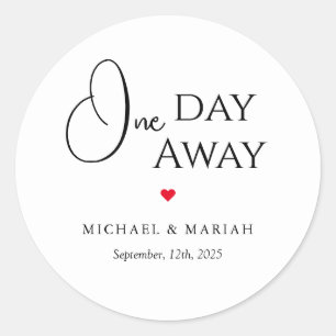 Simple Elegant One Day Away Rehearsal Dinner Classic Round Sticker