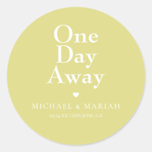 Simple Elegant One Day Away Rehearsal Dinner Classic Round Sticker