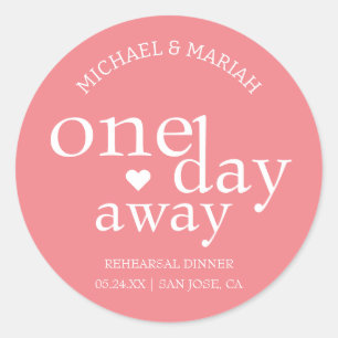 Simple Elegant One Day Away Rehearsal Dinner  Classic Round Sticker