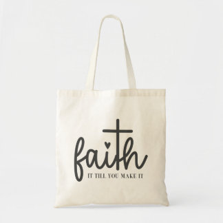 Simple Faith It Till You Make It Tote Bag