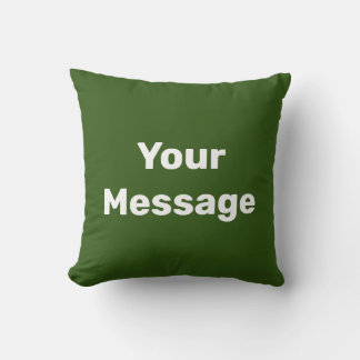 Simple Forest Green and White Text Your Message Cushion