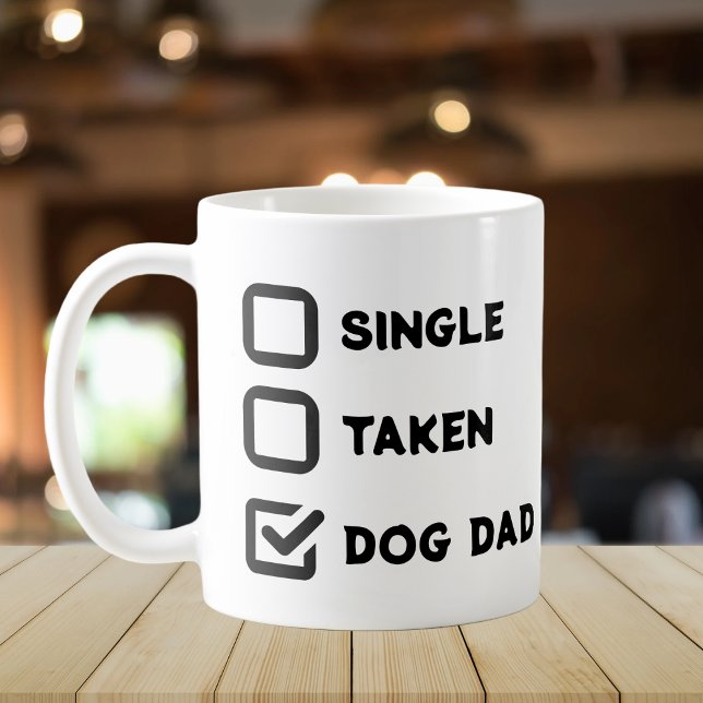 Simple Funny Checkbox Single, Taken, Dog dad  Coffee Mug (Creator Uploaded)
