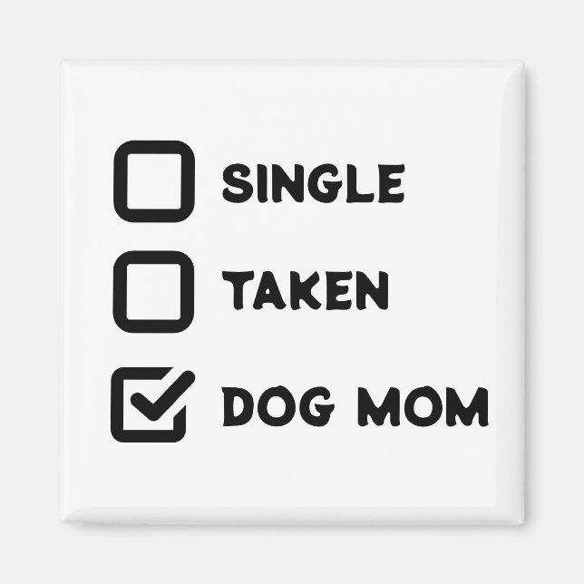 Simple Funny Checkbox Single, Taken, Dog mum Magnet (Front)
