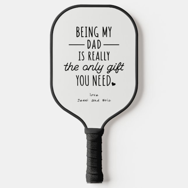 Simple Funny Fathers Day Being My Dad Gift Pickleball Paddle (Front)