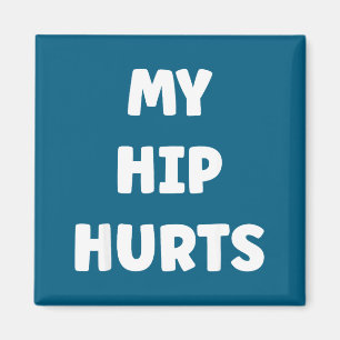 Simple Funny Gym Workout Quote My Hip Hurts  Magnet