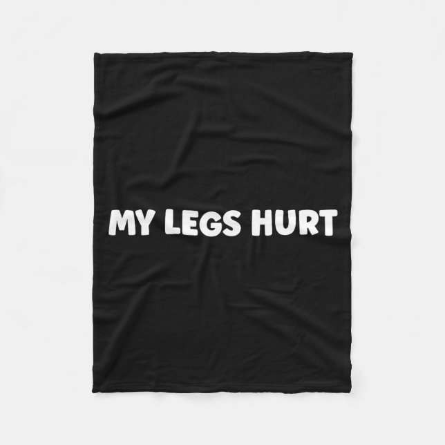 Simple Funny Gym Workout Quote My Legs Hurt  Fleece Blanket (Front)