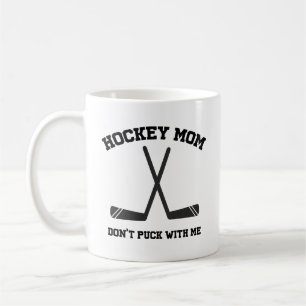 Simple Funny Hockey Mum Don't Puck with me Coffee Mug