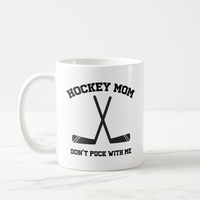 Simple Funny Hockey Mum Don't Puck with me Coffee Mug (Left)