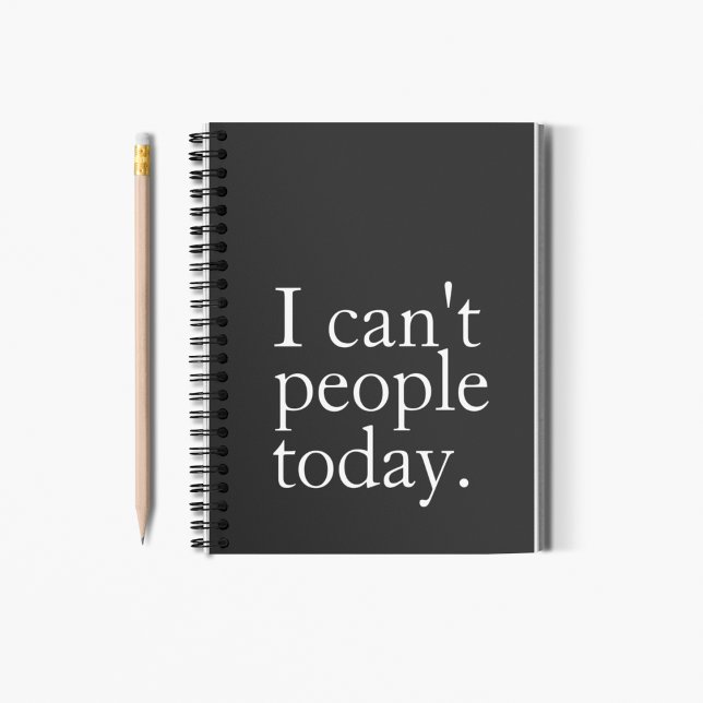 Simple Funny I Can't People Today Quote Notebook (Creator Uploaded)