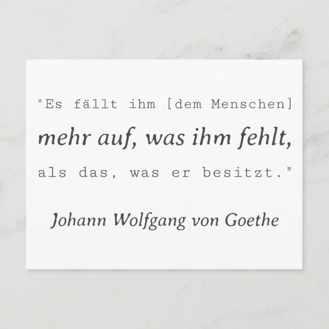 Simple Goethe quote What he lacks Postcard (Front)