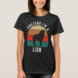 Simple Halloween Costume for Lion Lover Pretend I' T-Shirt