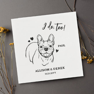 Simple I Do Too Dog French Bulldog Drawing Wedding Napkin