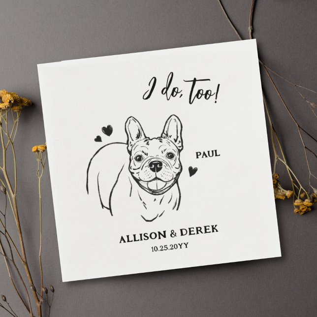 Simple I Do Too Dog French Bulldog Drawing Wedding Napkin (Creator Uploaded)