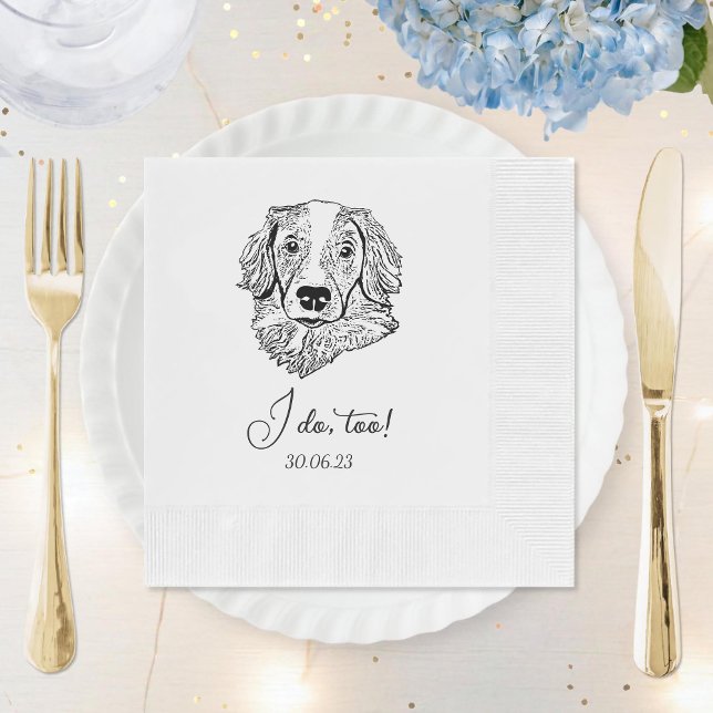  Simple I Do Too Dog Hand Drawing Wedding Napkin (Creator Uploaded)