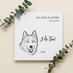 Simple I Do Too Dog Siberian Husky Wedding Napkin